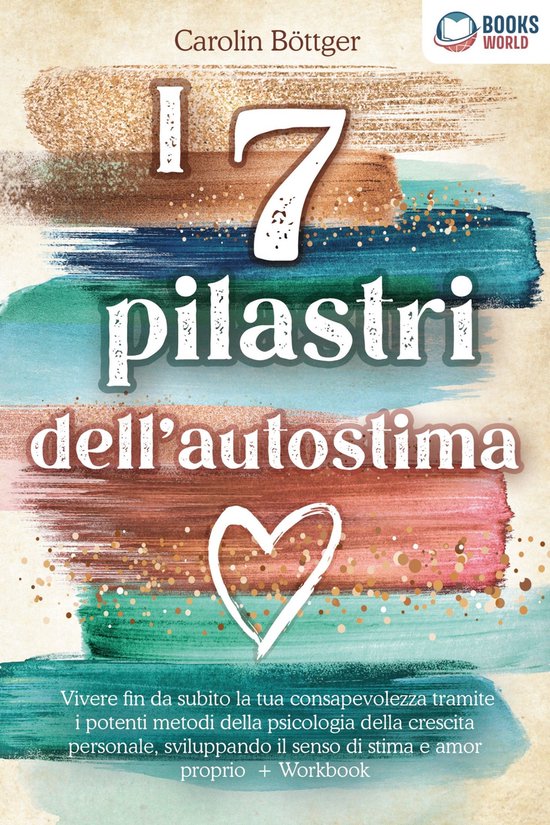 I 7 pilastri dell'autostima: Vivere fin da subito la tua con ... - cover