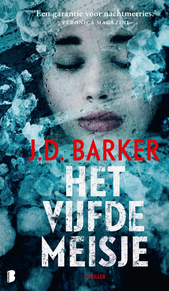 Boekcover: Vredige vrouwengezicht bedekt met ijs, titel 'Het vijfde meisje' door J.D. Barker.