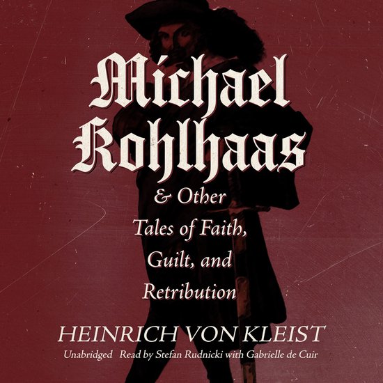 Michael Kohlhaas & Other Tales of Faith, Guilt, and Retribut ... - cover