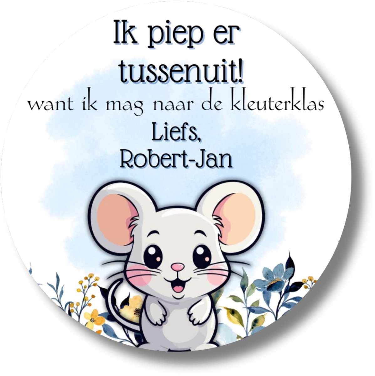 Traktatiestickers met naam | Ik piep er tussenuit want ik mag naar de kleuterklas | Blauw | Stickers afscheid peuterspeelzaal | 20 stuks | Rond