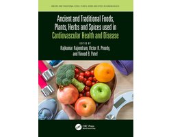 Ancient and Traditional Foods, Herbs, and Spices in Human Health- Ancient and Traditional Foods, Plants, Herbs and Spices used in Cardiovascular Health and Disease
