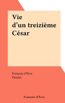 Vie d'un treizième César