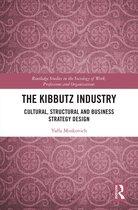 Routledge Studies in the Sociology of Work, Professions and Organisations-The Kibbutz Industry