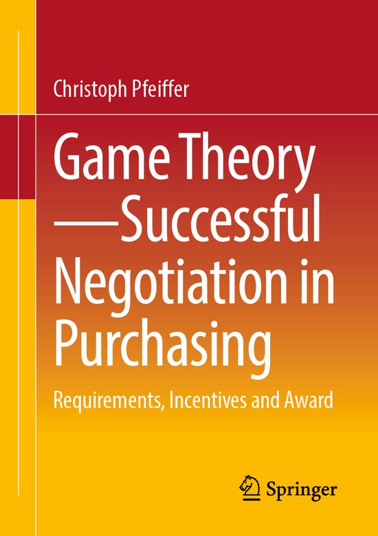 Game Theory Successful Negotiation in Purchasing, Christoph Pfeiffer