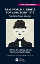 Chapman & Hall/CRC Data Science Series- Real World AI Ethics for Data Scientists