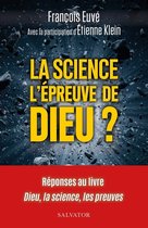 La science : L'épreuve de Dieu ?