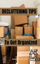Decluttering Tips To Get Organized