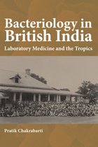 Rochester Studies in Medical History- Bacteriology in British India