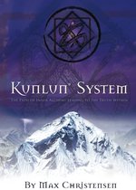 KUNLUN System: The Path of Inner Alchemy Leading to the Truth Within - Max Christensen