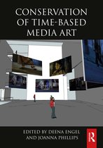 Routledge Series in Conservation and Museology- Conservation of Time-Based Media Art