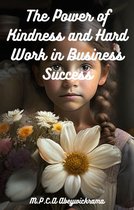 The Power of Kindness and Hard Work in Business Success