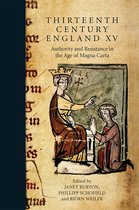 Thirteenth Century England XV - Authority and Resistance in the Age of Magna Carta. Proceedings of the Aberystwyth and Lampeter Conference, 2013