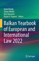 Balkan Yearbook of European and International Law- Balkan Yearbook of European and International Law 2022