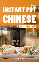 Easy Instant Pot Chinese Cookbook 2023