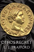Otho's Regret: The Four Emperors Series: Book III