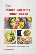 Easy Mouth-watering Recipes - Easy Mouth-watering Tuna Recipes