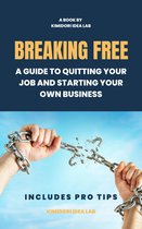 Breaking Free: A Guide to Quitting Your Job and Starting Your Own Business