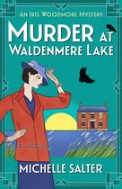 The Iris Woodmore Mysteries2- Murder at Waldenmere Lake