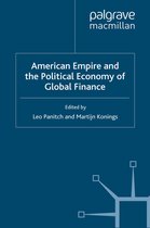 American Empire And The Political Economy Of Global Finance