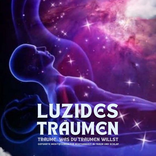 Luzides Träumen: Träume, was du träumen willst - cover