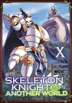 Skeleton Knight in Another World (Manga)- Skeleton Knight in Another World (Manga) Vol. 10