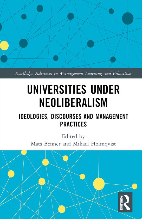Routledge Advances in Management Learning and Education- Universities under Neoliberalism