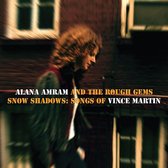 Alana Amram & The Rough Gems - Snow Shadows: Songs Of Vince Martin (CD)
