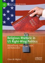 Palgrave Studies in Religion, Politics, and Policy- Religious Rhetoric in US Right-Wing Politics
