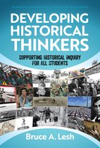 Research and Practice in Social Studies Series- Developing Historical Thinkers