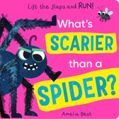 What's Scarier Than a- What's Scarier than a Spider?
