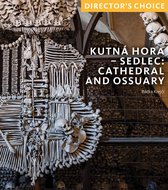 Director's Choice- Kutná Hora - Sedlec: Cathedral Church and Ossuary