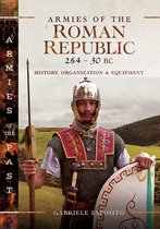 Armies of the Past - Armies of the Roman Republic 264–30 BC