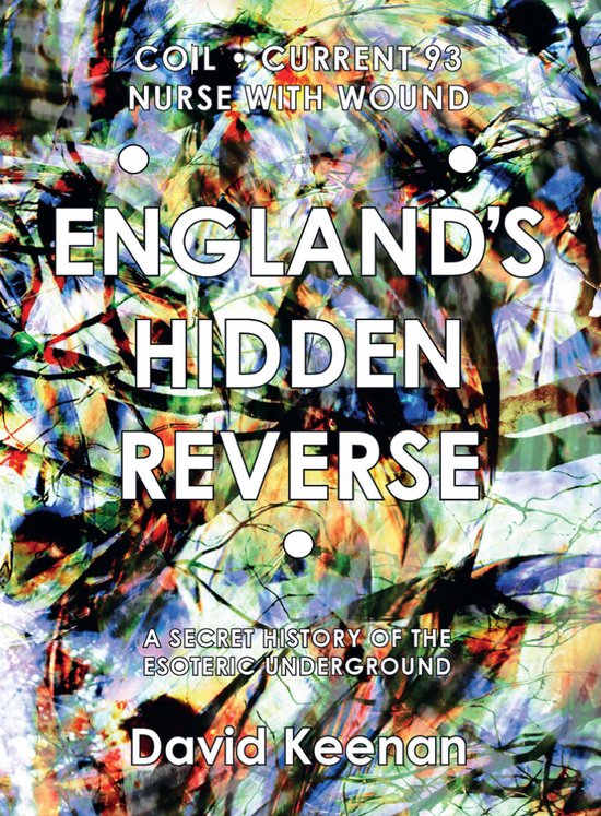 England's Hidden Reverse: A Secret History of the Esoteric Underground