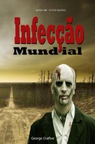 Infecção Mundial: Apocalipse Zumbi - Um Thriller Apocalíptico