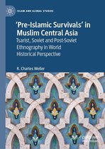 Islam and Global Studies - ‘Pre-Islamic Survivals’ in Muslim Central Asia
