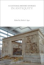 The Cultural Histories Series-A Cultural History of Peace in Antiquity