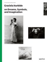 The Photography Workshop Series- Graciela Iturbide: The Photography Workshop Series