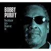 Bobby Purify - Better To Have It (CD)
