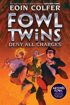 The Fowl Twins Deny All Charges a Fowl Twins Novel, Book 2 Artemis Fowl