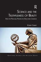 Routledge Science and Religion Series- Science and the Truthfulness of Beauty