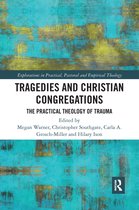 Explorations in Practical, Pastoral and Empirical Theology- Tragedies and Christian Congregations