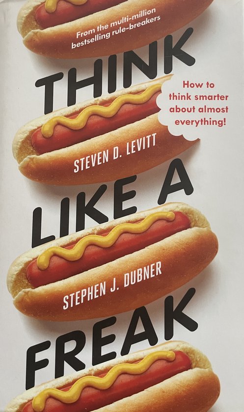 Boek 'Think Like a Freak' met op de voorkant vier hotdogs met mosterd. Titel: THINK LIKE A FREAK.