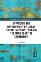 Routledge Research in Educational Leadership- Advancing the Development of Urban School Superintendents through Adaptive Leadership