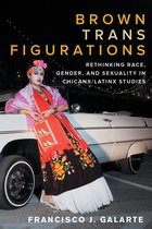 Latinx: The Future Is Now- Brown Trans Figurations