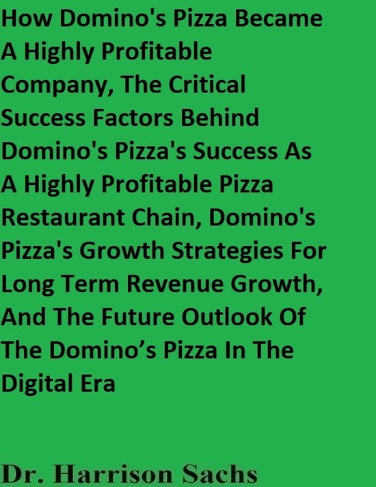 How Domino's Pizza Became A Highly Profitable Company, The Critical