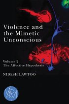 Studies in Violence, Mimesis & Culture- Violence and the Mimetic Unconscious, Volume 2