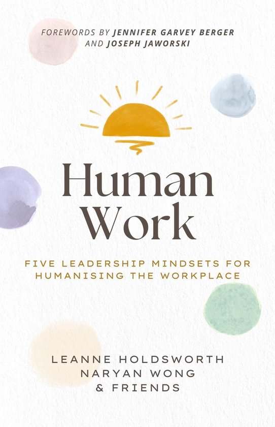 Foto: Human work five leadership mindsets for humanising the workplace