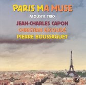 Jean-Charles Capon, Christian Escoudé, Pierre Boussaguet - Paris Ma Muse (CD)