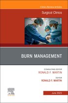 The Clinics: Surgery Volume 103-3 - Burn Management, An Issue of Surgical Clinics, E-Book