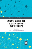 Routledge Security in Asia Pacific Series- Japan’s Search for Strategic Security Partnerships